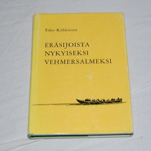 Esko Kähkönen Eräsijoista nykyiseksi Vehmersalmeksi